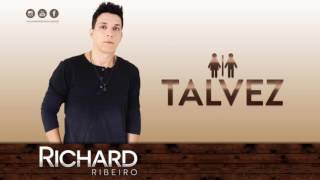 Richard Ribeiro - Talvez