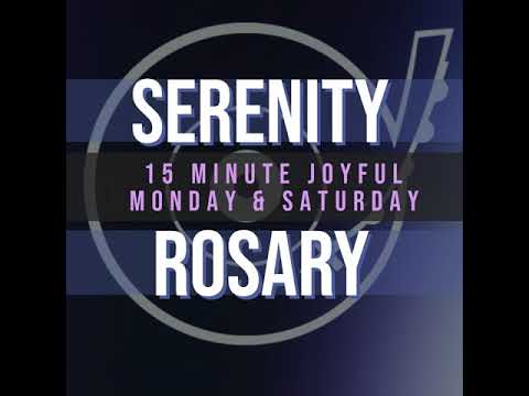 15 Minute Rosary - 1 - Joyful - Monday & Saturday - SERENITY