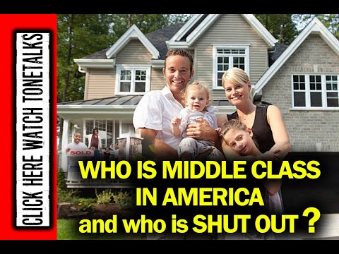 WHO IS MIDDLE CLASS IN AMERICA and who is SHUT OUT ?
