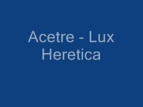 acetre-lux heretica.wmv