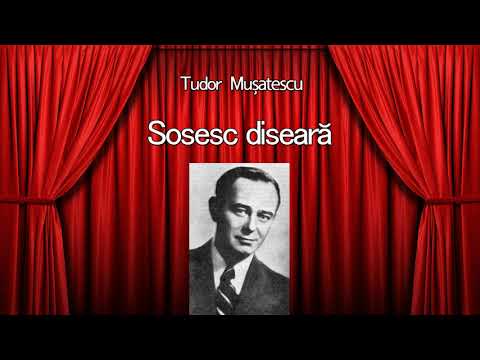 Tudor Musatescu - Sosesc diseara