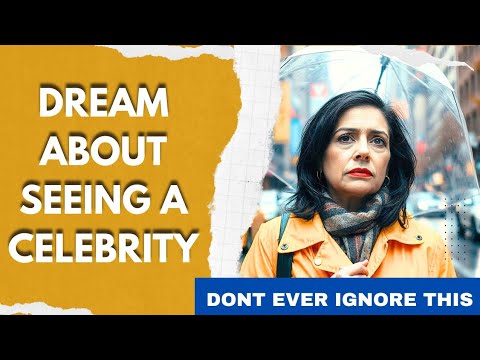 Dream about Seeing a Celebrity Meaning / Biblical x Spiritual