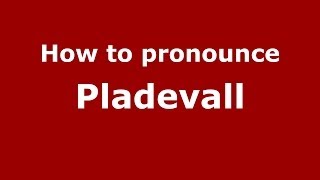How to pronounce Pladevall