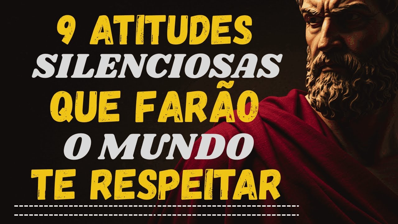 9 Atitudes SILENCIOSAS que Farão o Mundo Te RESPEITAR — O Caminho  do ESTOICISMO 🏛️