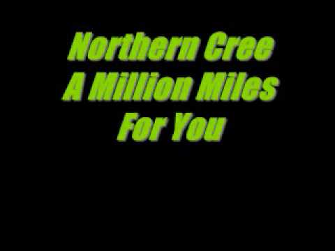 Northern Cree-A Million Miles For You