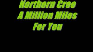 Northern Cree-A Million Miles For You