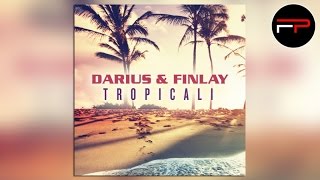 Darius & Finlay - Tropicali (Original 2015 Radio Mix)