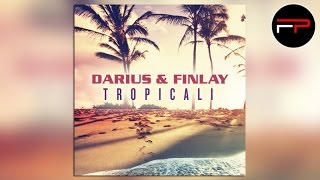 Darius & Finlay - Tropicali (Original 2015 Radio Mix)