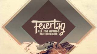 Feiertag - All I'm Giving Ft David Dam video