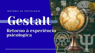 Gestaltismo: a teoria que revolucionou a Psicologia e resgatou o valor da experiência