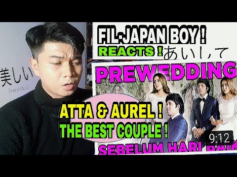 FIL-JAPAN REACTS ! PREWEDDING Atta Aurel Sebelum Hari Baik