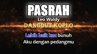 Download lagu PASRAH Leo Waldy Karaoke dangdut koplo KORG Pa3X... mp3