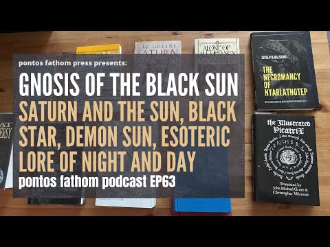 Gnosis Of The Black Sun: Saturn & Sun - Black Star, Demon Sun, Esoteric Lore Of Night & Day - EP63