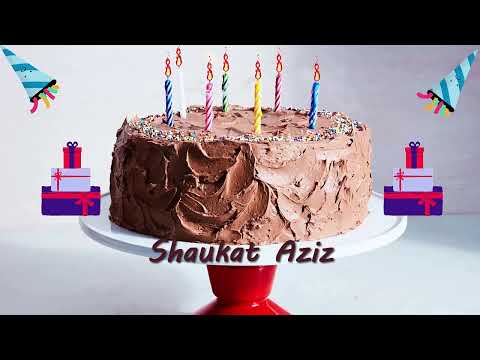 Shaukat Aziz Birthday Cake | Happy Birthday Shaukat Aziz | Birthday Wishes for You Shaukat Aziz