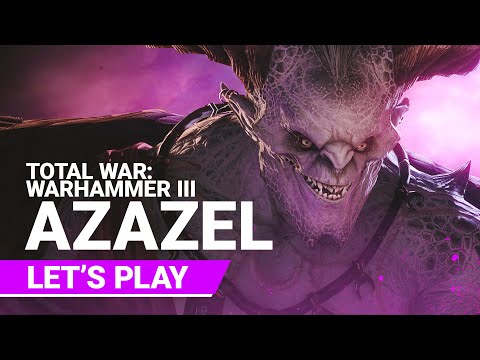 Total War: WARHAMMER III - Let's play with Azazel