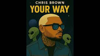 Chris Brown - Your Way 2025