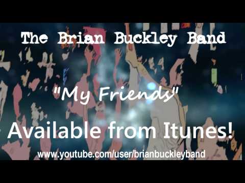 'My Friends' - The Brian Buckley Band: AVAILABLE FROM ITUNES NOW!