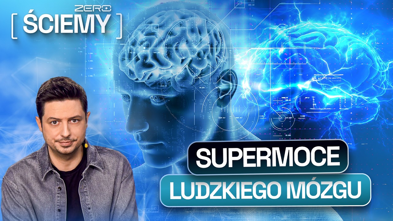 PRAWDZIWE SUPERMOCE ISTNIEJĄ. TAK DZIAŁA NIEZWYKŁY LUDZKI MÓZG | ZERO ŚCIEMY #86