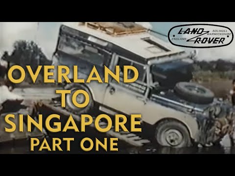 First Overland: Part 1, 1955 Land Rover Expedition London to Singapore