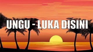 Download lagu Ungu - Luka Disini (lirik video) mp3