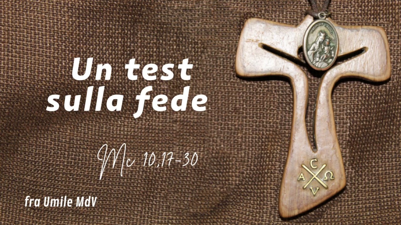 Commento al Vangelo di domenica 13 ottobre 2024 (Mc 10,17-30), di fra Umile mdv