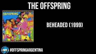 The Offspring - Beheaded (1999)