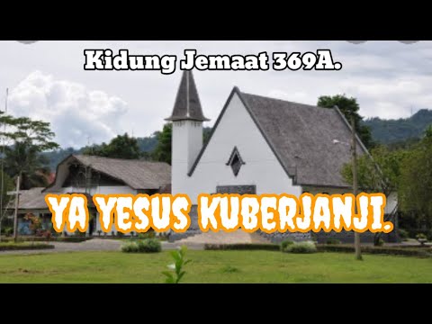 KJ 369A - Ya Yesus KuBerjanji.