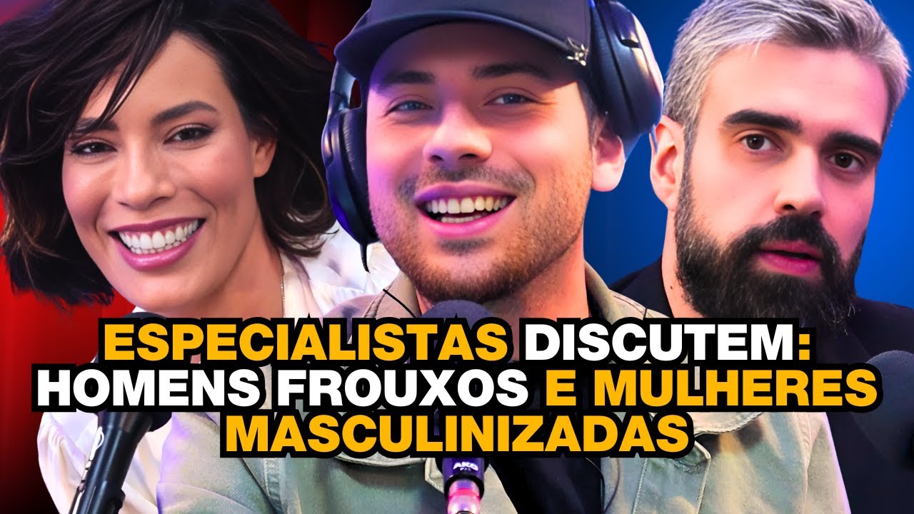 ESPECIALISTAS DISCUTEM: frouxos e mulheres masculinizadas | VITOR ESPEREGA e PRISCILLA ANDRADE