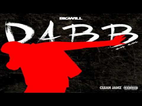 Big Will - Dabb On Em [Clean Edit]