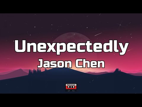 Jason Chen - Unexpectedly (Lyrics)