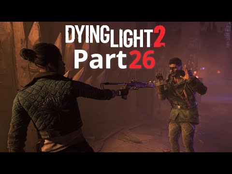 DYING LIGHT 2 STAY HUMAN Gameplay Walkthrough PART 26 [1440p 60FPS]