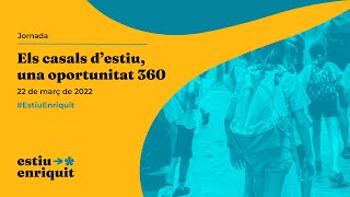 Els casals d'estiu, una oportunitat 360