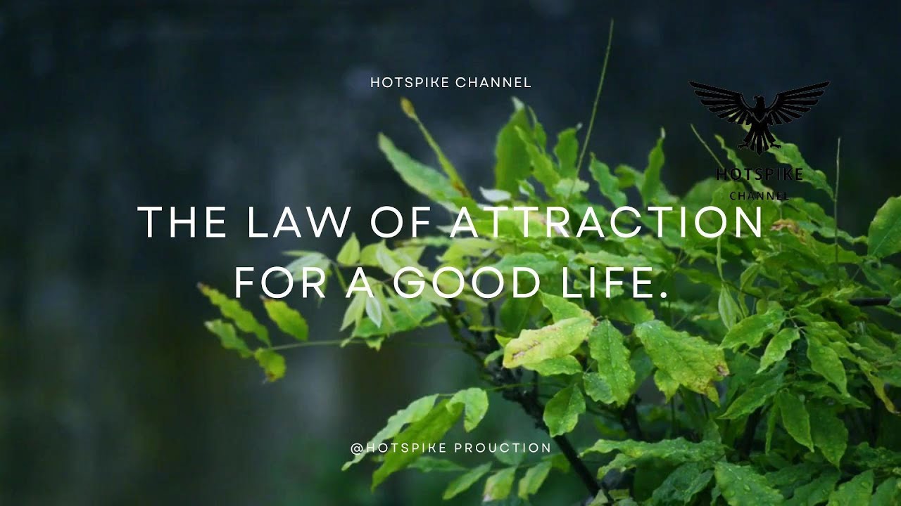 Law of attraction for a good life2024 10 05