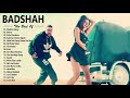 Badshah best songs 2019 Badshah nonsto
