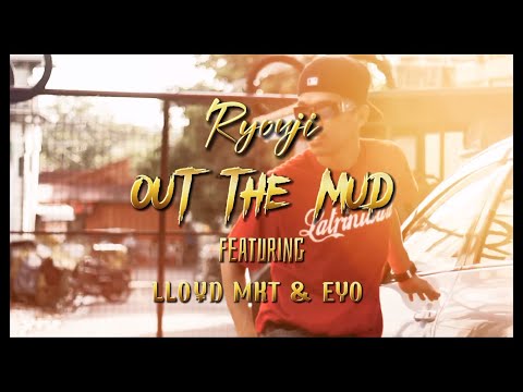 Ryouji - Out The Mud Feat. LloydMKT & Eyo (Official Music Video)