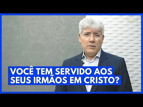 VOCÊ TEM SERVIDO AOS SEUS IRMÃOS EM CRISTO? - Hernandes Dias Lopes