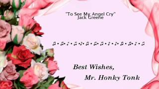 To See My Angel Cry Jack Greene