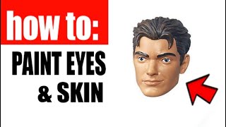 How To: Paint Action Figure Eyes & Skin Tones Custom Tutorial