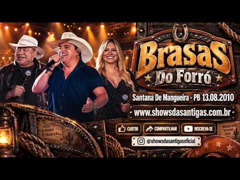 BRASAS DO FORRÓ – SHOW COMPLETO EM SANTANA DE MANGUEIRA - PB (2010)
