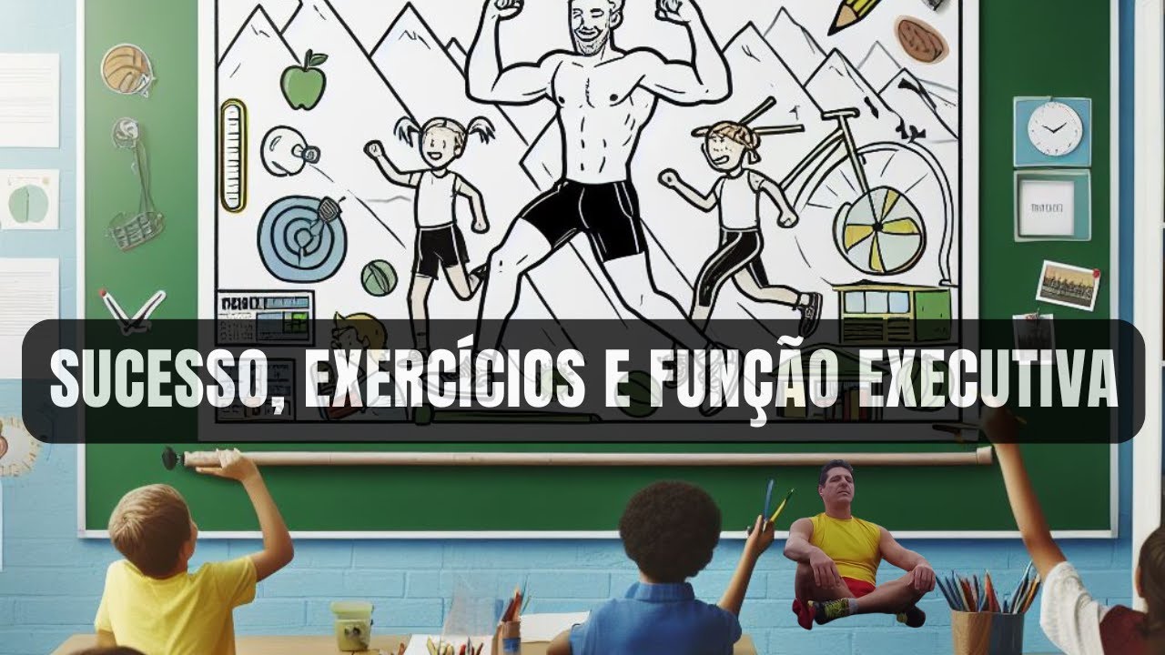 "Mente em Movimento: Desenvolvendo Funções Executivas para o Sucesso"