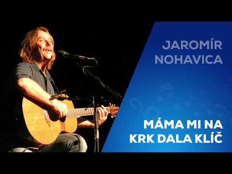 Jaromír Nohavica - Máma mi na krk dala klíč