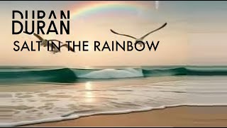Duran Duran - Salt in the Rainbow