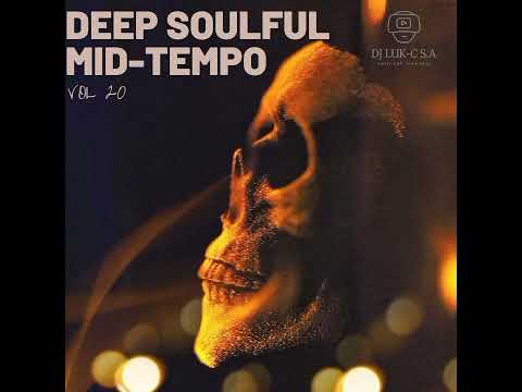Deep Soulful Mid-Tempo Vol 20 Mixed By Dj Luk-C S.A (Road To 10k Subscribers)