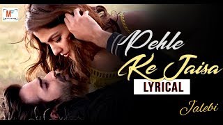 Lyrical - Pehle Ke Jaisa | Jalebi | Varun Mitra | Rhea | K.K. | Abhishek Mishra | Rashmi Virag