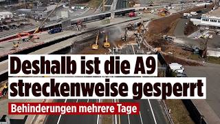 Sperrung der A9: DESHALB ist die Nord-Süd-Verbindung streckenweise gesperrt!