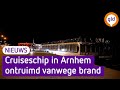 Schip ontruimd in Arnhem
