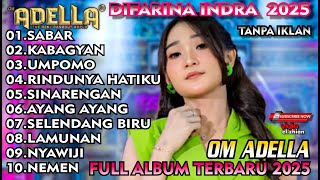 Download lagu OM ADELLA TERBARU 2025 - SABAR, RINDUNYA HATIKU, KABAGYAN - Difarina Indra Ft Fendik Adella mp3