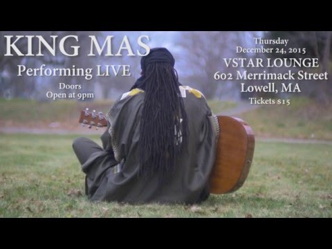 King Mas - LIVE in Lowell, MA 12/24/15 Promotional Video