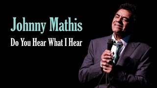 Johnny Mathis  &quot;Do You Hear What I Hear?&quot;