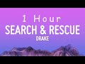 Drake Search Rescue Lyrics 1 HOUR